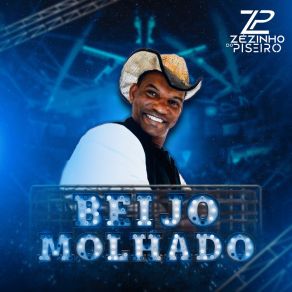 Download track Beijo Molhado Zézinho Do Piseiro