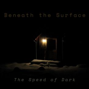 Download track The Speed Of Dark Beneath The Surface