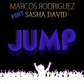 Download track Jump (Sasha David) [Radio Edit] Marcos RodriguezSasha David