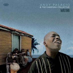 Download track Ámuñegü (In Times To Come) The Garifuna Collective, Andy Palacio