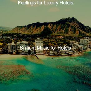 Download track Background For Luxury Hotels Brilliant Music For Hotels