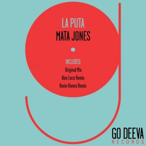 Download track La Puta (Alex Loco Remix) Mata Jones