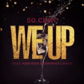 Download track We Up 50 CentKidd Kidd, Kendrick Lamar