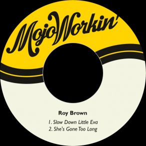 Download track She's Gone Too Long Roy Brown