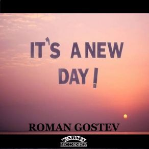 Download track It's A New Day (Original Mix) Roman Gostev