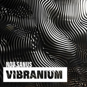 Download track Vibranium (Extended) Nov - Sanus