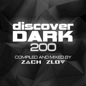 Download track Discover Dark 200 (Continuous DJ Mix By Zach Zlov) Zach Zlov