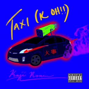 Download track TAXI (K OH!!) Kaji RoninK-OH, Killini Samurai