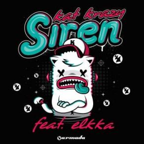 Download track Siren. Elkka (Radio Edit) Kat Krazy, Elkka