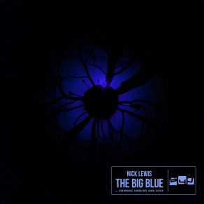 Download track The Big Blue (Original Mix) Nick Lewis