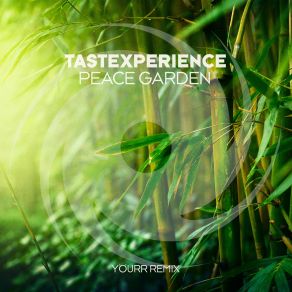 Download track Peace Garden (Yöurr Remix) Tastexperience