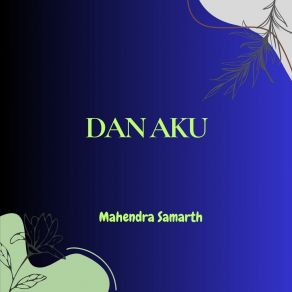 Download track Dan Pikiranku Mahendra Samarth