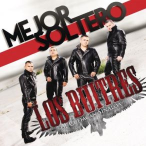 Download track Mejor Soltero Los Buitres De Culiacan