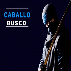 Download track Busco Caballo