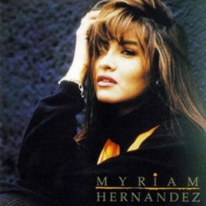 Download track Si No Fueras Tú Myriam Hernandez