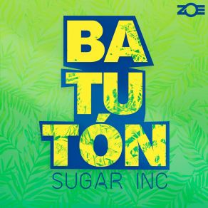 Download track Batutón (Instrumental) Sugar IncΟΡΓΑΝΙΚΟ