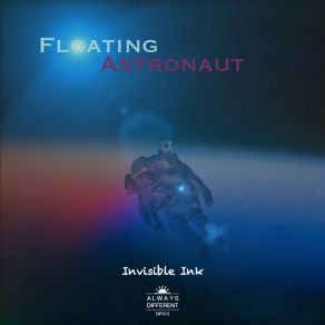 Download track Floating Astronaut Invisible Ink