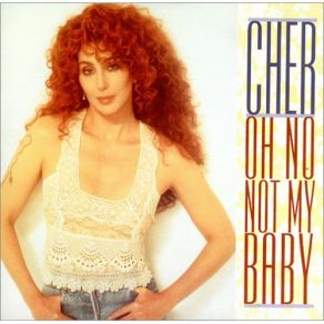 Download track Oh No Not My Baby Cher