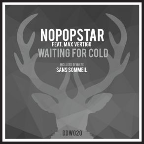 Download track Waiting For Cold (Sans Sommeil Remix) Max Vertigo, Nopopstar