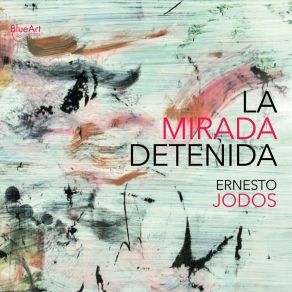 Download track La Mirada Detenida Ernesto Jodos