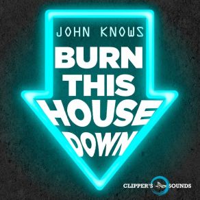 Download track Burn This House Down John KnowsLeif Bent