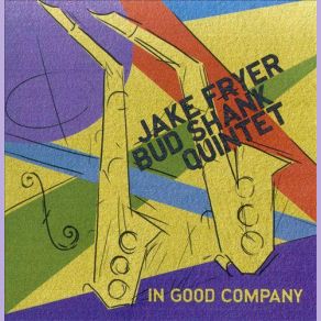 Download track Breaking Loose Bud Shank, Jake Fryer