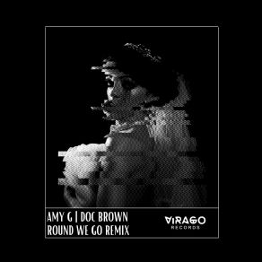 Download track Round We Go (Doc Brown Dub Edit) G AmyDoc Brown