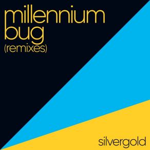 Download track Millennium Bug (Radio Edit) Silvergold