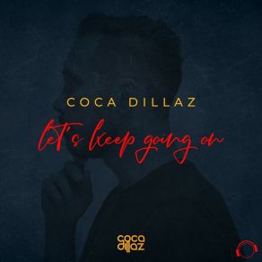 Download track Let's Keep Going On (Extended Mix) Coca Dillaz