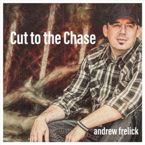 Download track Cut To The Chase Andrew Frelick