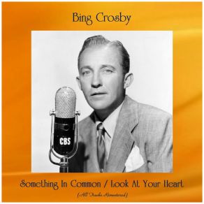 Download track Look To Your Heart (Remastered 2019) Bing Crosby