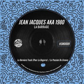 Download track La Passion Du Groove Jean Jacques Aka 1918