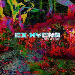 Download track Sight Unseen Ex-Hyena