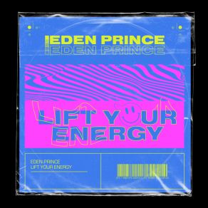 Download track Lift Your Energy (Extended Mix) Eden Prince