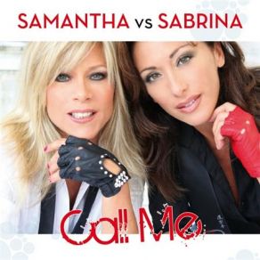 Download track Call Me (T1 Radio Mix) Samantha Fox, Sabrina Salerno