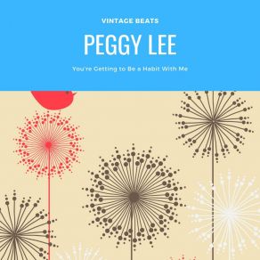 Download track Life Is For Livin' Peggy Lee