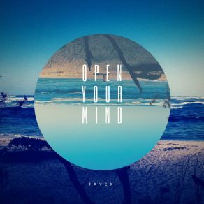 Download track Open Your Mind Jayex