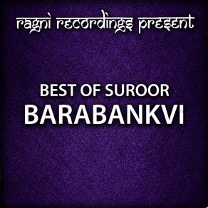 Download track Nah Kisi KO Fikre Manzil Suroor Barabankvi