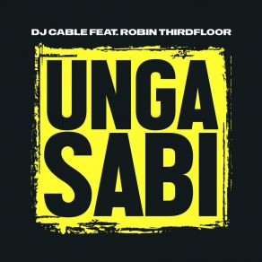 Download track Ungasabi (Clean Version) DJ CableRobin Thirdfloor