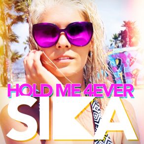 Download track Hold Me 4ever (Version Francais) Sika