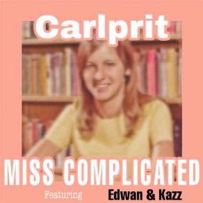 Download track Miss Complicated (Extended Mix) Kazz