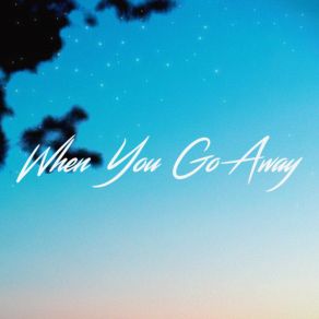 Download track When You Go Away (Dance Version) Chester Young