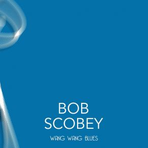 Download track A Huggin' And A Chalkin' Bob Scobey