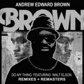 Download track Do My Thing (Instrumental Re-Mastered) Andrew Edward Brown