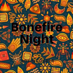 Download track Bonefire Night Robin Cooper