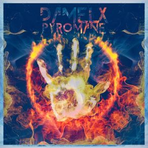 Download track Pyromane Damelx