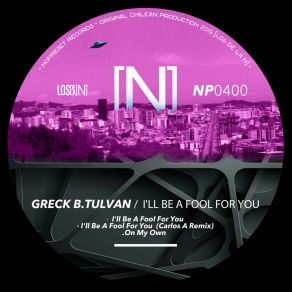 Download track I'll Be A Fool For You (Original Mix) TULVAN