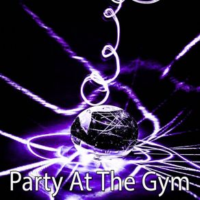 Download track Party All Night Gym Music