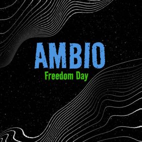 Download track Freedom Day AMBIO