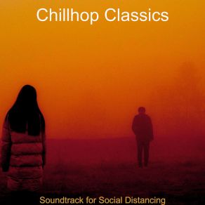 Download track Soundtrack For Social Distancing Chillhop Classics